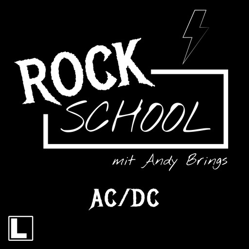 AC-DC - Rock School mit Andy Brings, Band 4 (ungekürzt), Andy Brings, Rock Classics Magazin