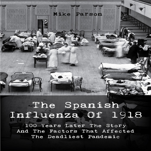 The Spanish Influenza Of 1918, Mike Parson