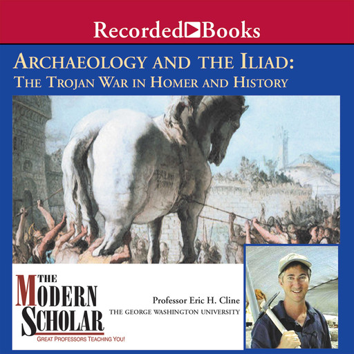 Archaeology and the Iliad, Eric Cline