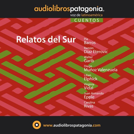 Relatos del Sur, Pía Barros, Walter Garib, Ramón Díaz Eterovic, Diego Valenzuela, Juan Armando Epple, Virginia Vidal, Carolina Rivas, Lilian Elphick