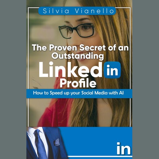 The Proven Secret of an Outstanding LinkedIn Profile, Silvia Vianello
