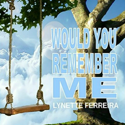 Would You Remember ME, Lynette Ferreira
