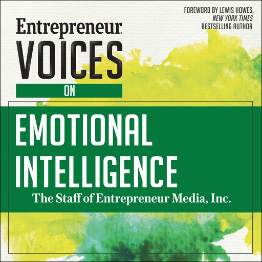 Entrepreneur Voices on Emotional Intelligence, Inc., The Staff of Entrepreneur Media