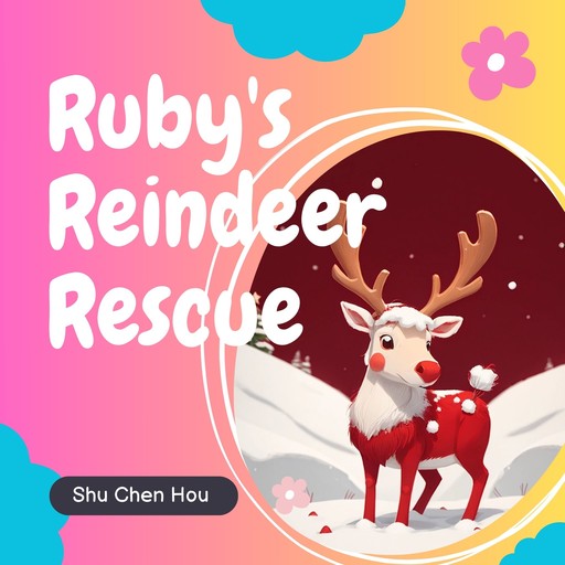 Ruby's Reindeer Rescue, Shu Chen Hou