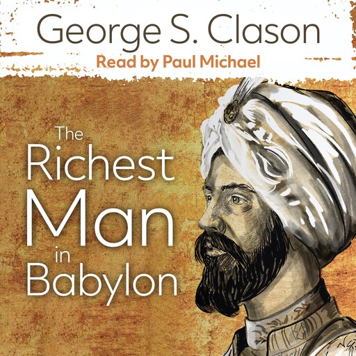 The Richest Man in Babylon, George Clason