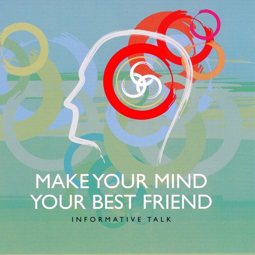 Make your Mind Your Best Friend - Part 1, Brahma Kumaris