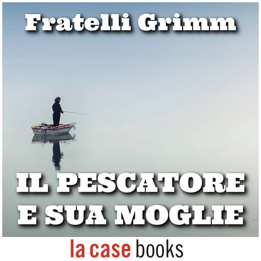 Il pescatore e sua moglie, Fratelli Grimm