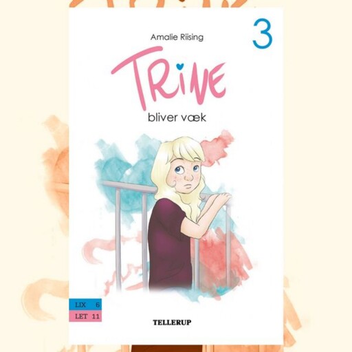 Trine #3: Trine bliver væk, Amalie Riising
