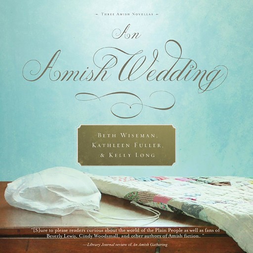 An Amish Wedding, Beth Wiseman, Kelly Long, Kathleen Fuller
