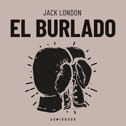 El Burlado (Completo), Jack London
