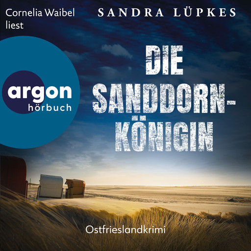 Die Sanddornkönigin - Ostfrieslandkrimi - Wencke Tydmers ermittelt, Band 1 (Ungekürzte Lesung), Sandra Lüpkes