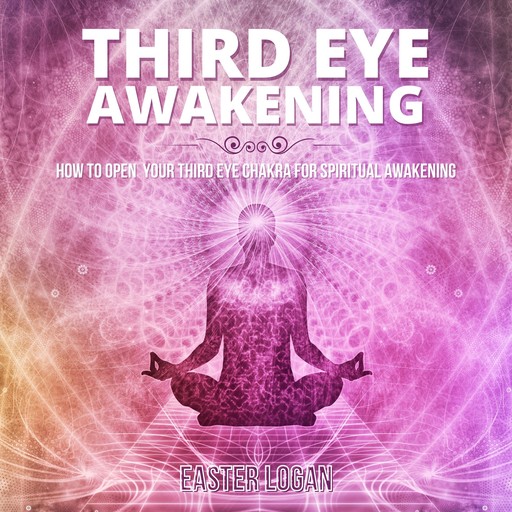 Third Eye Awakening, Easter Logan