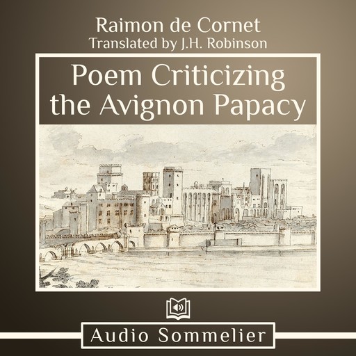 Poem Criticizing the Avignon Papacy, Raimon de Cornet, J.H. Robinson