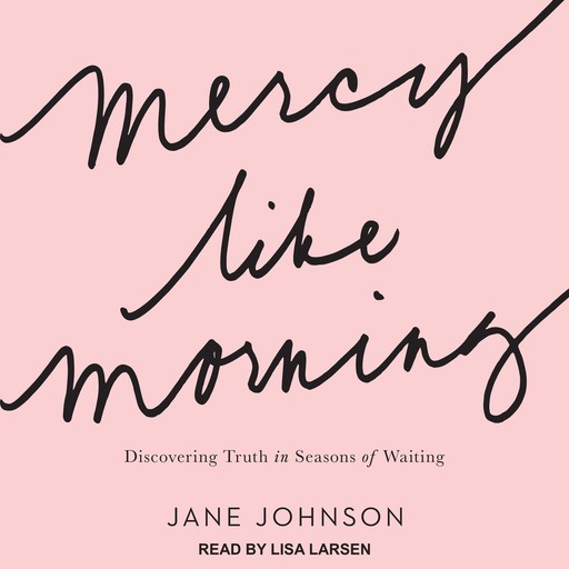Mercy Like Morning, Jane Johnson