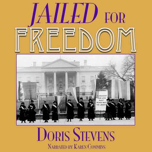 Jailed For Freedom, Doris Stevens