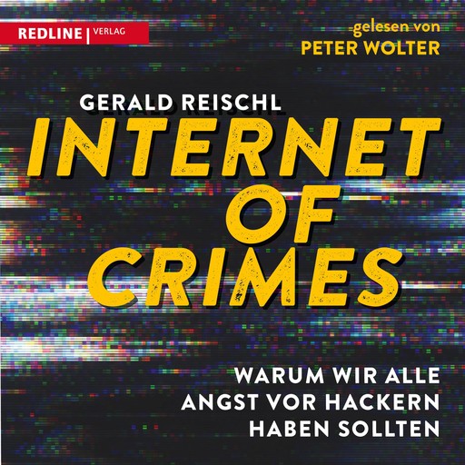 Internet of Crimes, Gerald Reischl