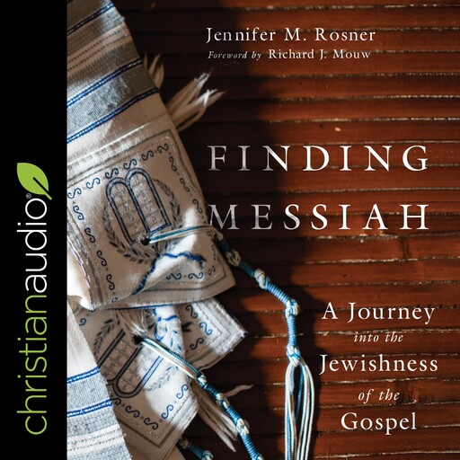 Finding Messiah, Richard J. Mouw, Jennifer M. Rosner