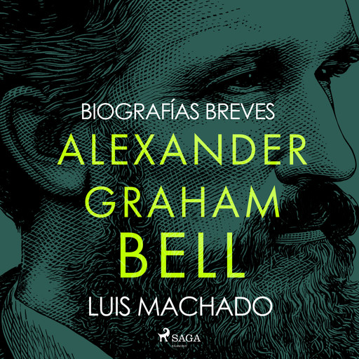 Biografías breves - Alexander Graham Bell, Luis Machado