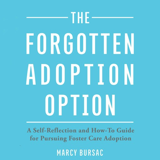 The Forgotten Adoption Option, Marcy Bursac