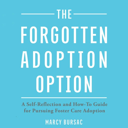 The Forgotten Adoption Option, Marcy Bursac