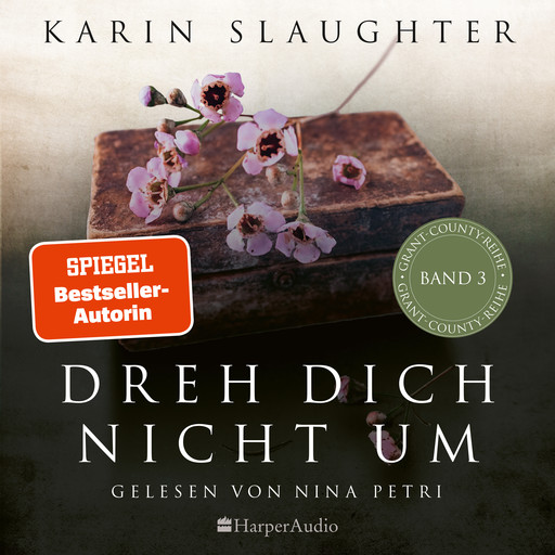 Dreh dich nicht um (ungekürzt), Karin Slaughter
