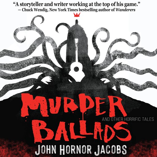 Murder Ballads, John Hornor Jacobs