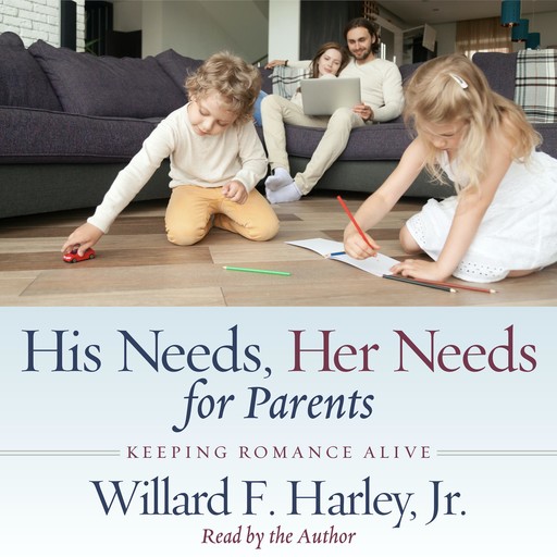 His Needs, Her Needs for Parents, Willard F. Harley Jr.