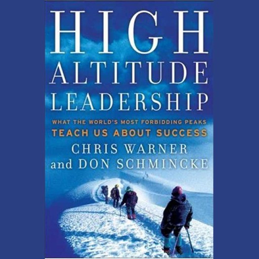 High Altitude Leadership, Chris Warner, Don Schmincke