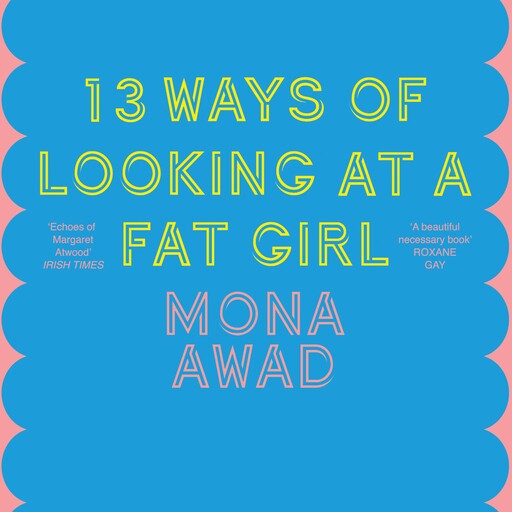 13 Ways of Looking at a Fat Girl, Mona Awad