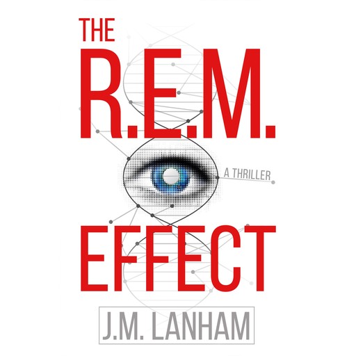 The R.E.M. Effect, J.M. Lanham
