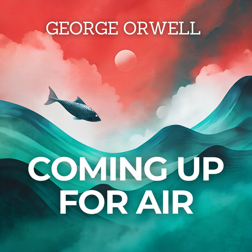 Coming Up For Air, George Orwell