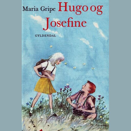 Hugo og Josefine, Maria Gripe