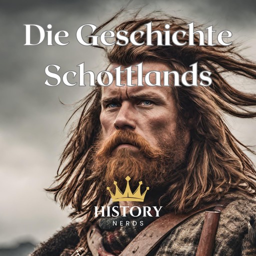 Die Geschichte Schottlands, History Nerds