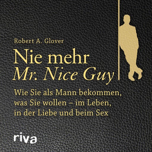 Nie mehr Mr. Nice Guy, Robert A. Glover