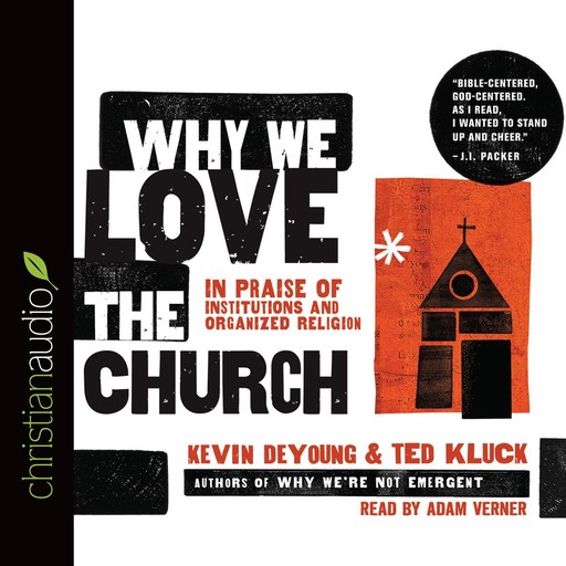 Why We Love the Church, Kevin DeYoung, Ted Kluck