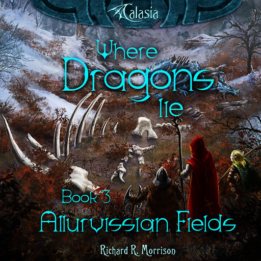 Where Dragons Lie - Book III - Allurvissian Fields, Richard R. Morrison