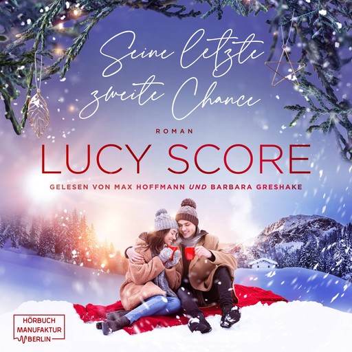 Seine letzte zweite Chance - Eine Kleinstadt zum Verlieben, Band 3 (ungekürzt), Lucy Score