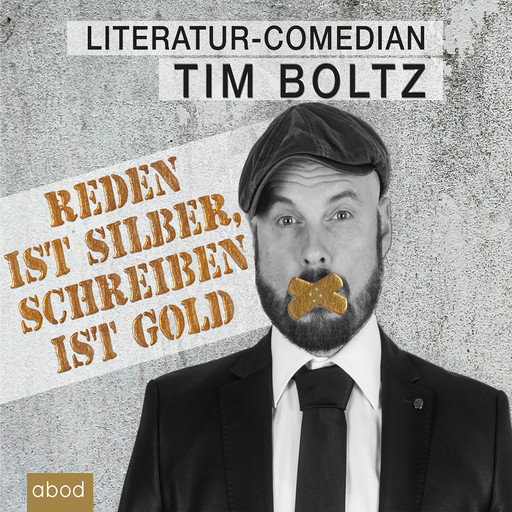 Reden ist Silber, Schreiben ist Gold, Tim Boltz