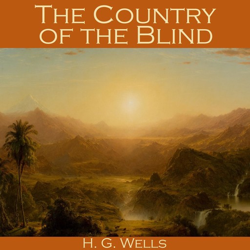 The Country of the Blind, Herbert Wells