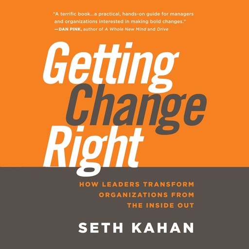 Getting Change Right, George Bill, Seth Kahan