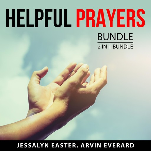 Helpful Prayers Bundle, 2 in 1 Bundle, Arvin Everard, Jessalyn Easter