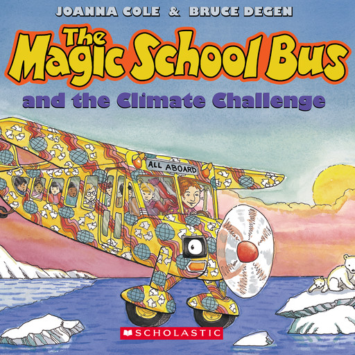 Magic School Bus: Climate Challenge, Bruce Degen, Joanna Cole