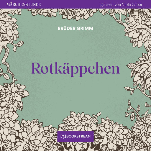 Rotkäppchen - Märchenstunde, Folge 184 (Ungekürzt), Gebrüder Grimm