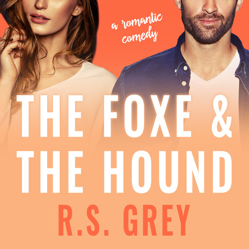 The Foxe & the Hound, R.S. Grey