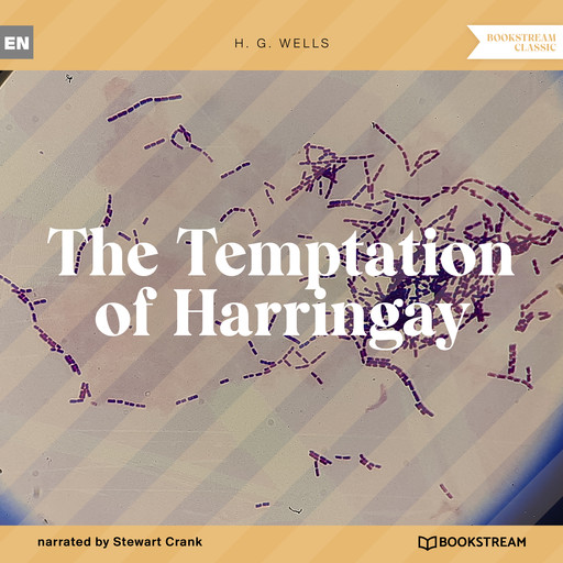 The Temptation of Harringay (Unabridged), Herbert Wells