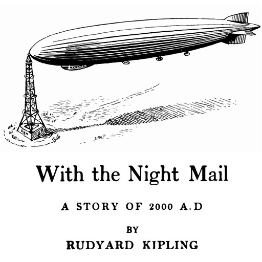 With the Night Mail, Joseph Rudyard Kipling