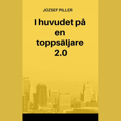 I huvudet på en toppsäljare 2.0, Jozsef Piller