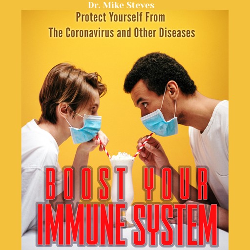 Boost Your Immune System, Mike Steves