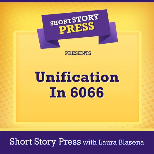 Short Story Press Presents Unification In 6066, Short Story Press, Laura Blasena