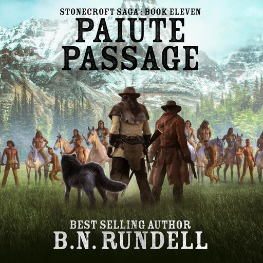 Paiute Passage (Stonecroft Saga Book 11), B.N. Rundell